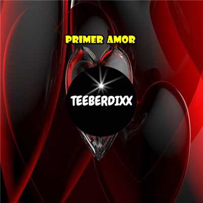 シングル/Primer Amor/Teeberdixx