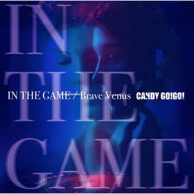 アルバム/IN THE GAME／Brave Venus TYPE-B/CANDY GO！GO！