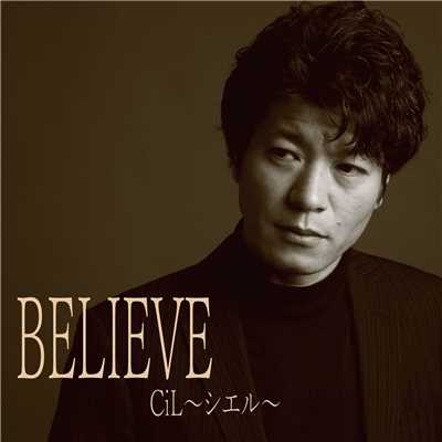 BELIEVE/CiL〜シエル〜