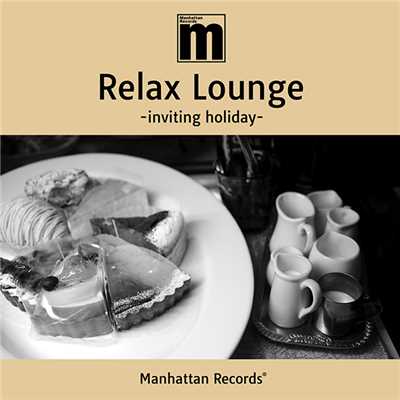 Manhattan Records Relax Lounge -inviting holiday-/Various Artists