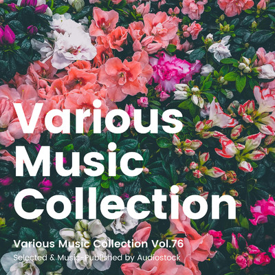 アルバム/Various Music Collection Vol.76 -Selected & Music-Published by Audiostock-/Various Artists