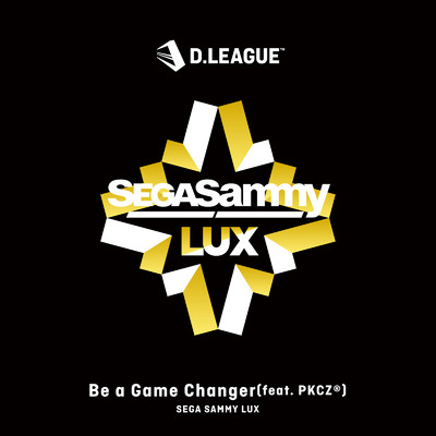 シングル/Be a Game Changer (feat. PKCZ(R) )/SEGA SAMMY LUX