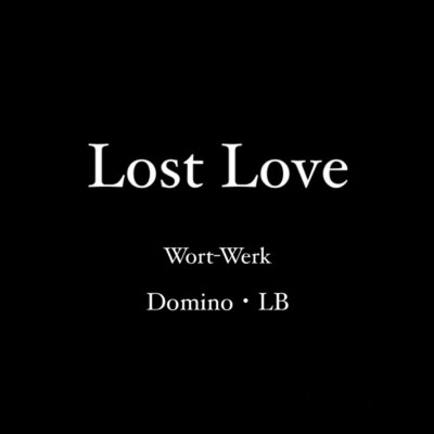 シングル/Lost Love/Wort-Werk