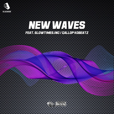 NEW WAVES (feat. Slowtimes.inc & GALLOP KOBeatz)/FULLCAST RAISERZ