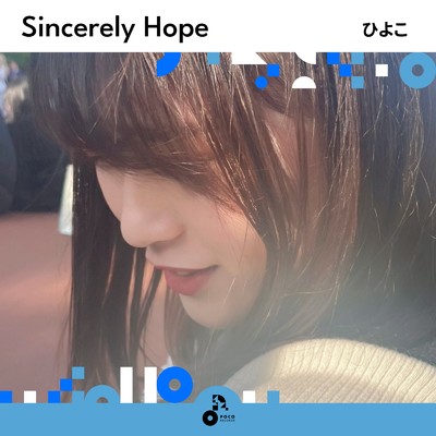Sincerely Hope (INSTRUMENTAL)/ひよこ