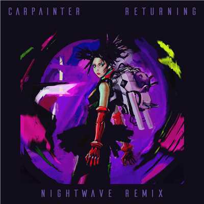 Returning (Nightwave Remix)/Carpainter