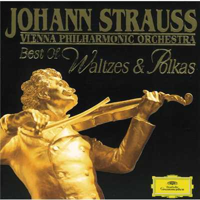 アルバム/J. Strauss: Best of Waltzes & Polkas/ウィーン・フィルハーモニー管弦楽団