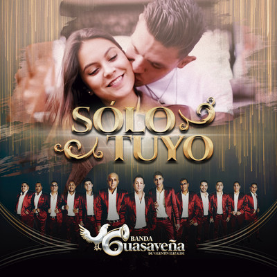 Solo Tuyo/Banda Guasavena de Valentin Elizalde