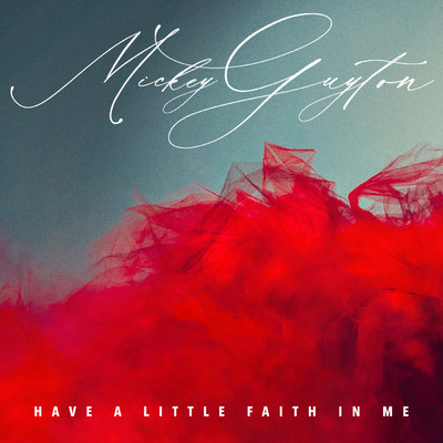 シングル/Have A Little Faith In Me/Mickey Guyton