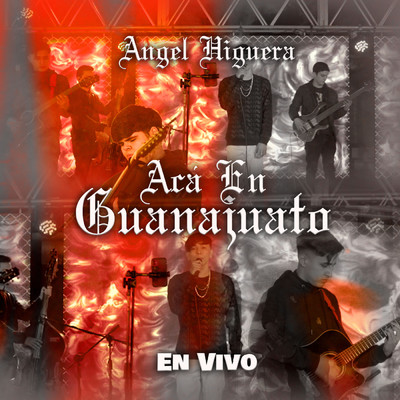 シングル/Aca En Guanajuato (En Vivo)/Angel Higuera