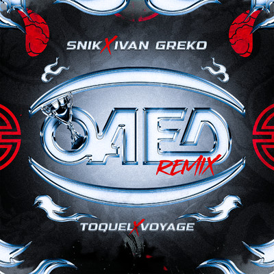 OAED (Explicit) (featuring Ivan Greko, BeTaf Beats／Remix)/SNIK／TOQUEL／Voyage