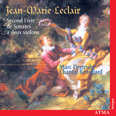 Leclair I: Sonate pour 2 violons en mi majeur, Op. 12, No. 2: III. Minuetto: non tropo allegro altro/Marc Destrube／Chantal Remillard