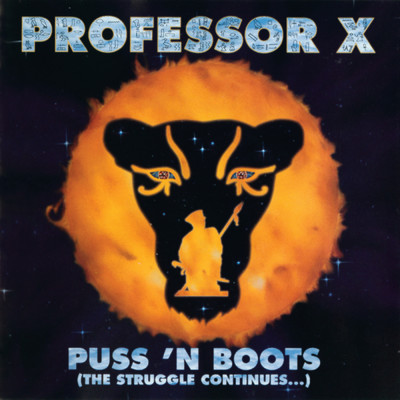 Puss 'N Boots (The Struggle Continues...)/Professor X