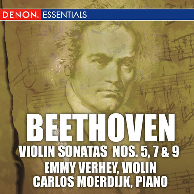 Beethoven: Sonatas for Piano and Violin Nos. 5, 7 & 9/Carlos Moerdijk／Emmy Verhey