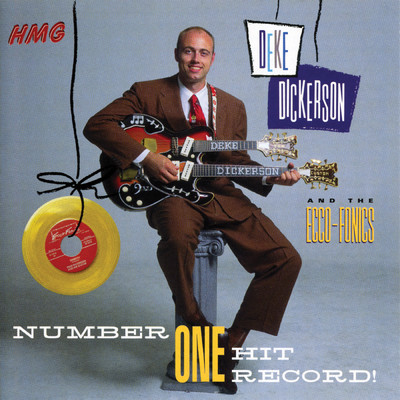 Number One Hit Record！/Deke Dickerson & The Ecco-Fonics