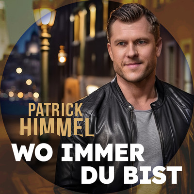 シングル/Wo immer du bist (Radio Edit)/Patrick Himmel