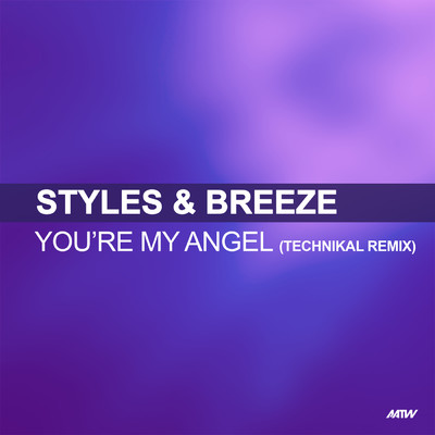 You're My Angel (Technikal's Midnight Remix)/Styles & Breeze