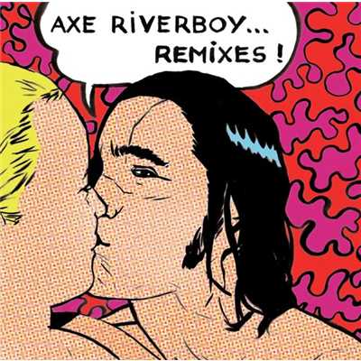 シングル/アウトロダクション:ウィ・アー・ザ・ボイヤーズ〔ヒッピー・ジョニー・リミックス〕/Axe Riverboy