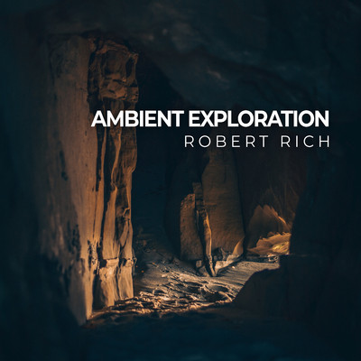Ambient Exploration/Robert Rich