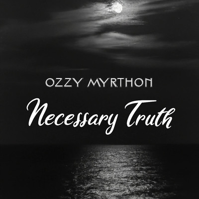 Necessary Truth/Ozzy Myrthon