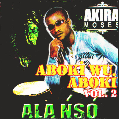 Aboki Wu Aboki Vol 2/Akira Moses (Alanso)