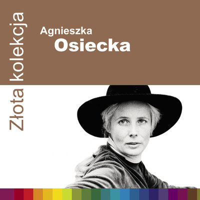 アルバム/Zlota kolekcja/Agnieszka Osiecka
