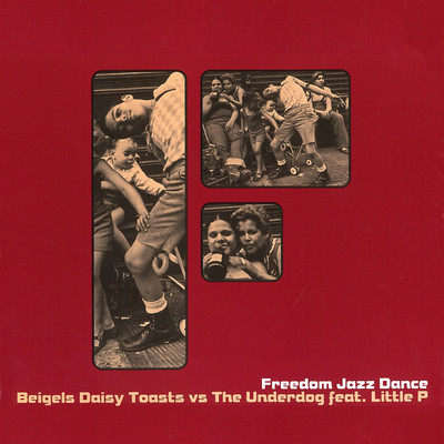 Freedom Jazz Dance (Underdog's Lox) [Instrumental]/Beigels Daisy Toasts Vs The Underdog