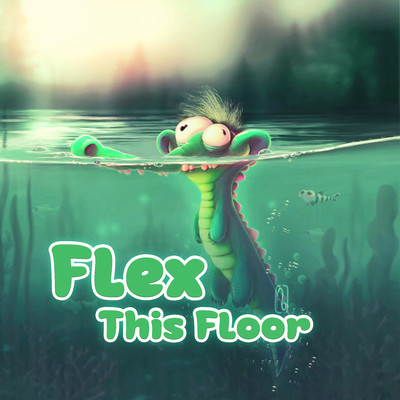 シングル/Flex This Floor/ChilledLab