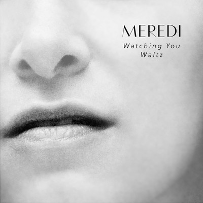 シングル/Watching You Waltz/Meredi