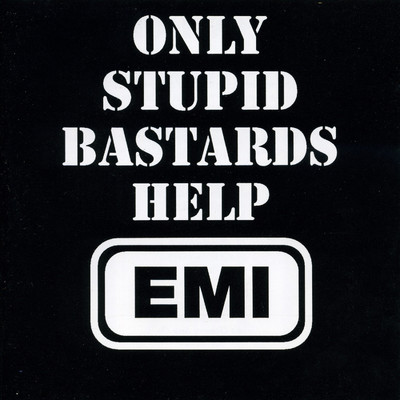 Only Stupid Bastards Help EMI/Conflict