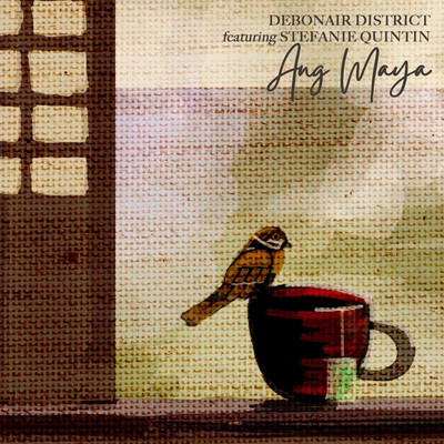 Ang Maya (feat. Stefanie Quintin)/Debonair District