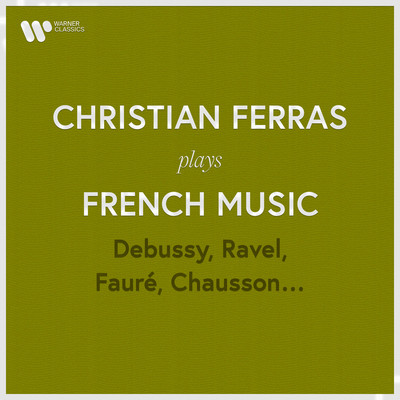 Christian Ferras Plays French Music: Debussy, Ravel, Faure, Chausson.../Christian Ferras