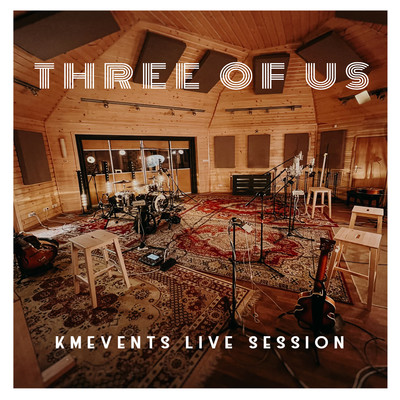 KM Events Live Session/Three of Us
