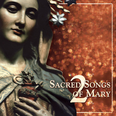 Sacred Songs of Mary 2/Various Artists