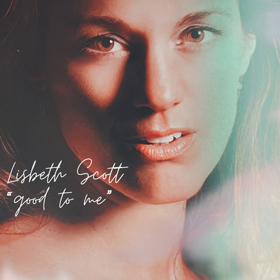 シングル/Good To Me (10th Anniversary Edition)/Lisbeth Scott