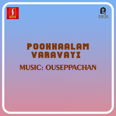 アルバム/Pookkaalam Varavayi (Original Motion Picture Soundtrack)/Ouseppachan