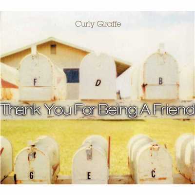 アルバム/Thank You For Being A Friend/Curly Giraffe