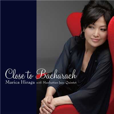 Close to Bacharach Special Edition/平賀マリカ