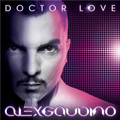 Doctor Love (Deluxe Edition)/Alex Gaudino