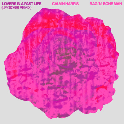 シングル/Lovers In A Past Life (LP Giobbi Remix)/Calvin Harris／Rag'n'Bone Man