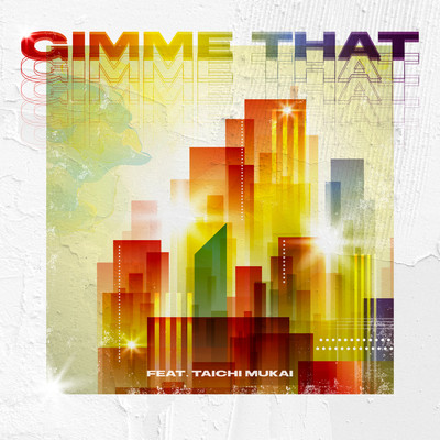 GIMME THAT (feat. 向井太一)/JUVENILE