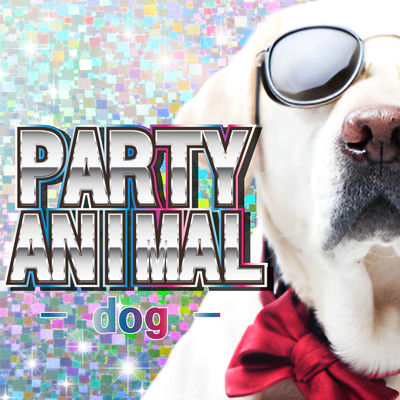 PARTY ANIMAL Sped Up -dog/Various Artists