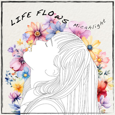 シングル/LIFE FLOWS/Micahlight