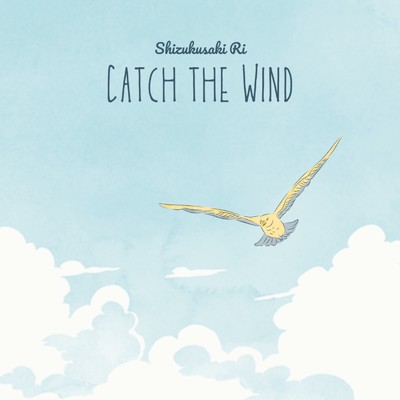 Catch the Wind/雫咲莉