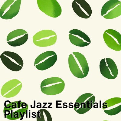 Cafe Jazz Essentials Playlist/カフェ音楽おすすめ
