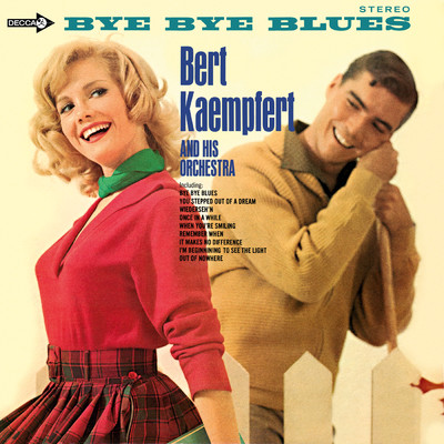 Bye Bye Blues (Decca Album ／ Expanded Edition)/ベルト・ケンプフェルト