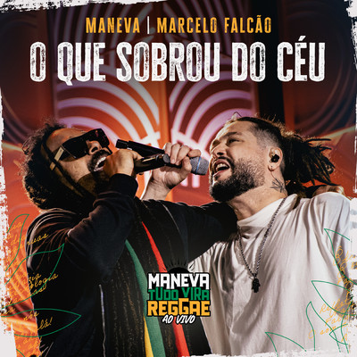 O Que Sobrou Do Ceu (Ao Vivo)/Maneva／Marcelo Falcao