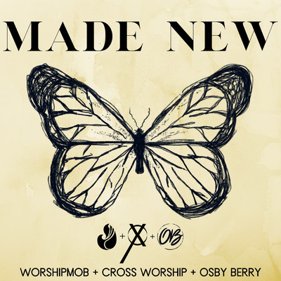 Made New ／ To Worship You I Live ／ I'm Alive ／ I Will Wait/WorshipMob／Cross Worship／Osby Berry