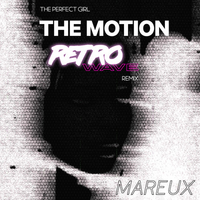 The Perfect Girl (The Motion Retrowave Remix)/Mareux