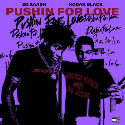 Pushin for Love (feat. Kodak Black)/2g Kaash